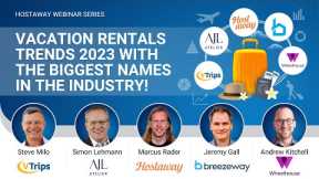 Vacation Rentals Trends 2023 with the Biggest Names in the Industry!