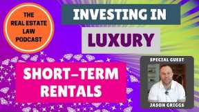 🔶 Investing in Luxury Vacation Rentals with Las Vegas Short Term Rental Expert Jason Griggs 🔶