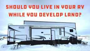 What To Expect When Living In An RV While You Build A House // Building A Homestead Barndo In Idaho