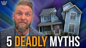 5 Myths About Real Estate Investing