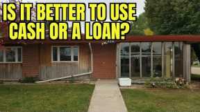 Should You Use Cash or a Loan When Buying Real Estate?