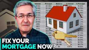 Fix your mortgage now or wait?