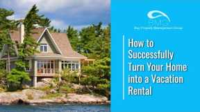 How to Successfully Turn Your Investment Property into a Vacation Rental