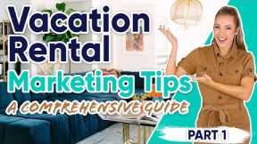 Vacation Rental Marketing Tips: A Comprehensive Guide - Part 1