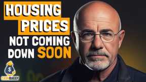 Dave Ramsey:The Real Estate Prices Aren't going Down soon!