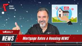 Mortgage Rates and Housing Market News You Need To Know If Your Buying Soon