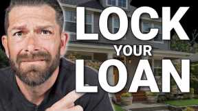 Lock Your Mortgage Interest Rate NOW