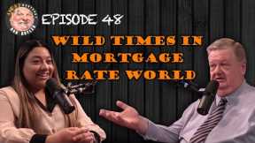 Wild Times In Mortgage Rate World