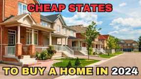 Top 10 US States to Buy Cheapest Homes in 2024