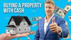 Buying Property For Cash - What You Need to Know