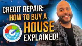 Credit Repair To Buy a Home in 2023 Step by Step Tips and Strategies to Homeownership