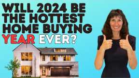 Why 2024 Could Be The HOTTEST Home Buying Year EVER!  Spring Housing Forecast