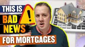 Breaking News - This Is REALLY BAD News For Mortgages