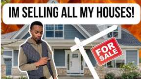 I'm Selling All My Houses: Why I'm selling my Rentals in 2024