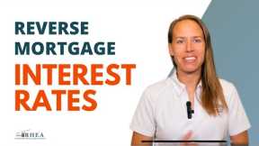 Reverse Mortgage Interest Rates