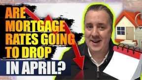 Mortgage Rates Predictions UK - April 2024