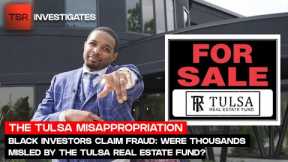 Black Investors Claim Fraud: Were Thousands Misled By Tulsa Real Estate Fund? | TSR Investigates