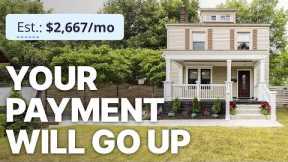 Here’s Why Your Payment INCREASES AFTER You Buy A House