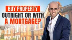 Should You Buy Property CASH OUTRIGHT or with MORTGAGE - Buy to Let Property