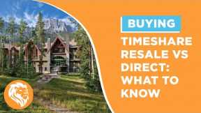 Timeshare Resale vs Buying Direct | Fidelity Real Estate