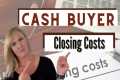 CASH BUYER CLOSING COSTS|Buying a