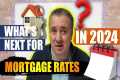 What Next For Mortgage Rates In 2024
