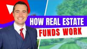 How Real Estate Funds Work (Real Estate Investing)