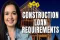 Construction Loan Requirements 2024 