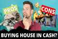 Buying a House in Cash: The Pros and