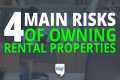 The 4 Main Risks of Owning Rental