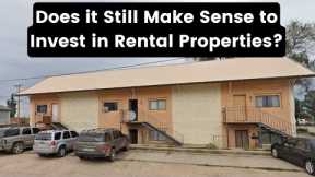 Does it Still Make Sense to Invest in Rental Properties?