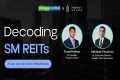 Decoding SM REITs: A new way to