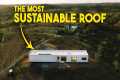 The MOST SUSTAINABLE roofing you can