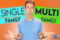 Single Family vs. Multi Family –