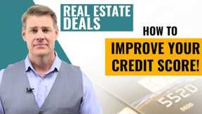 Improve Your Credit Score (Do More Real Estate Deals!)