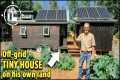 He retired into a off-grid Tiny House 