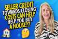 Seller Credit Towards Closing Costs