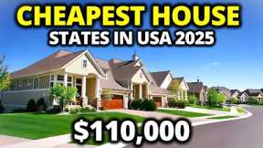 Top 15 Cheapest States in America to Buy House in 2025!