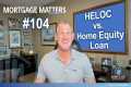 HELOC vs Home Equity Loan: The