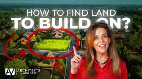 How to Find Land To Build On? | Real Estate Guide