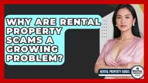 Why Are Rental Property Scams A Growing Problem? - Rental Property Gurus