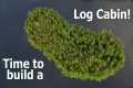 Building a Traditional Log Cabin On