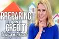 PREPARE YOUR CREDIT TO BUY A HOME |