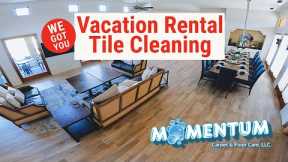 Tile-Grout Cleaning for Resort Style Vacation Homes | Momentum Carpet & Floor Care, LLC.