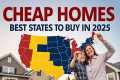 10 Cheapest States to Buy a Home in