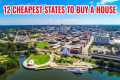12 Cheapest States to Buy a House