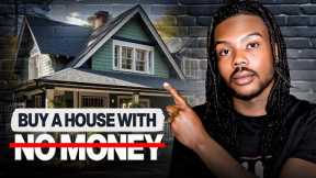 How to Buy a House with No Money and No Job