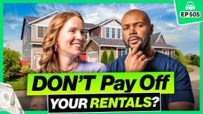 Should I Pay Off My Rental Property or Buy MORE in 2025?