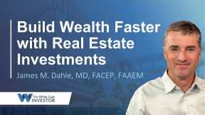 Build Wealth Faster with Real Estate Investments