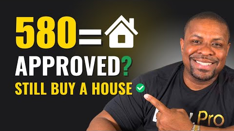 Approved with a 580 Credit Score to Buy a House? YES — Here’s How